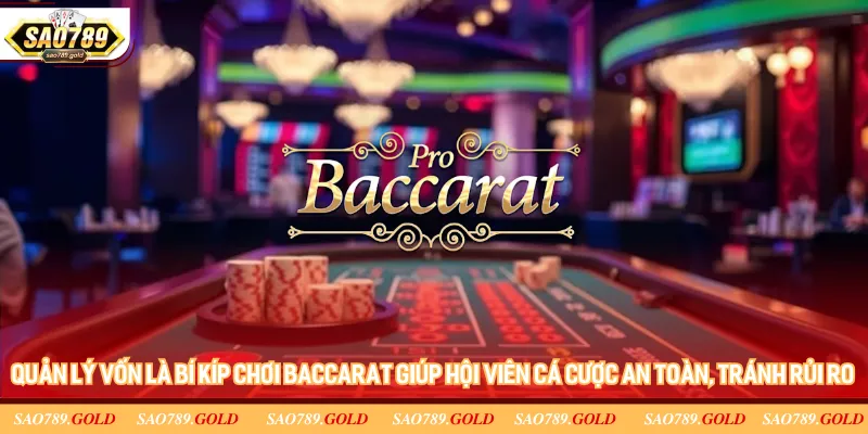 Quản lý vốn là bí kíp chơi baccarat giúp hội viên cá cược an toàn, tránh rủi ro Quản lý vốn là bí kíp chơi baccarat giúp hội viên cá cược an toàn, tránh rủi ro