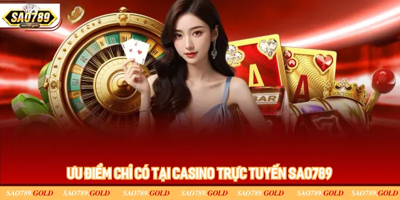 Lý do chơi Live casino SAO789