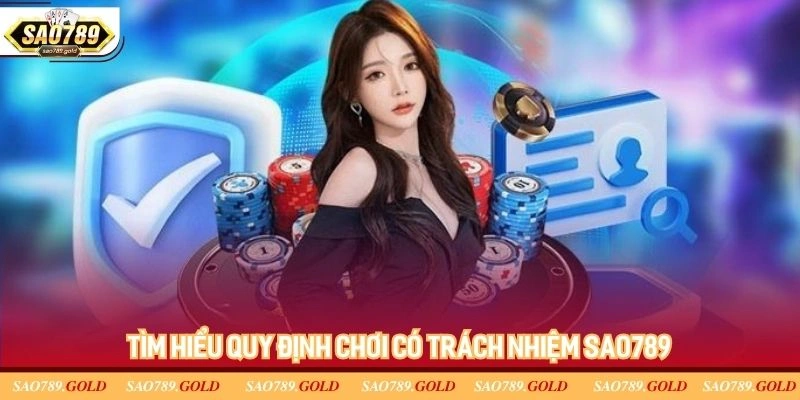 quy định chơi có trách nhiệm Sao789