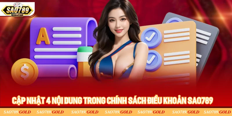Cập nhật 4 nội dung trong chính sách điều khoản SAO789 Cập nhật 4 nội dung trong chính sách điều khoản SAO789