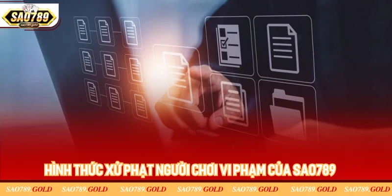 Hình thức xử phạt người chơi vi phạm của SAO789 Hình thức xử phạt người chơi vi phạm của SAO789