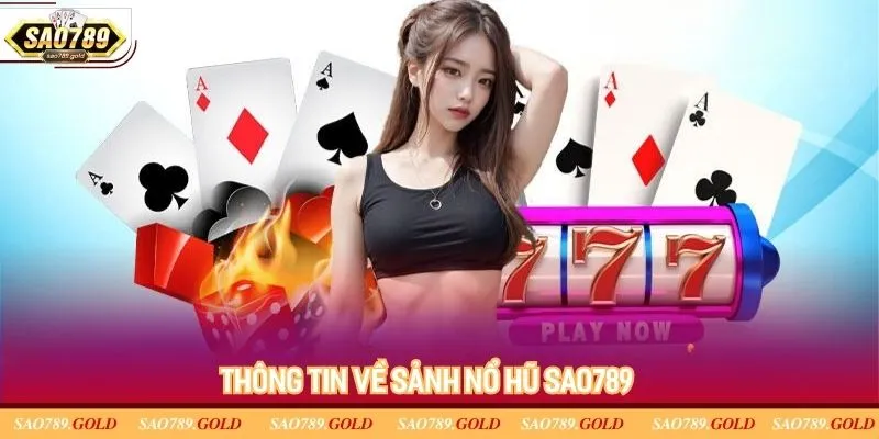 Thông tin giới thiệu game nổ hũ đổi thưởng Sao789 cực hot Thông tin giới thiệu game nổ hũ đổi thưởng Sao789 cực hot