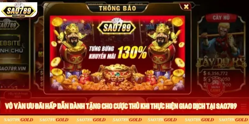 Vô vàn ưu đãi hấp dẫn dành tặng cho cược thủ khi thực hiện giao dịch tại Sao789 Vô vàn ưu đãi hấp dẫn dành tặng cho cược thủ khi thực hiện giao dịch tại Sao789