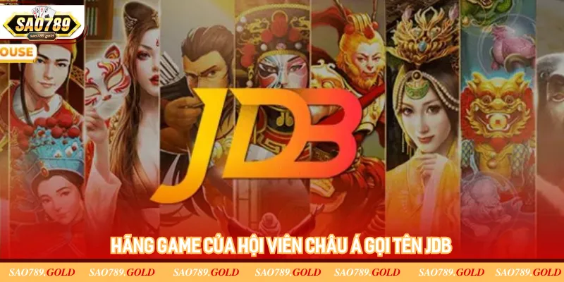 Hãng game của hội viên châu Á gọi tên JDB