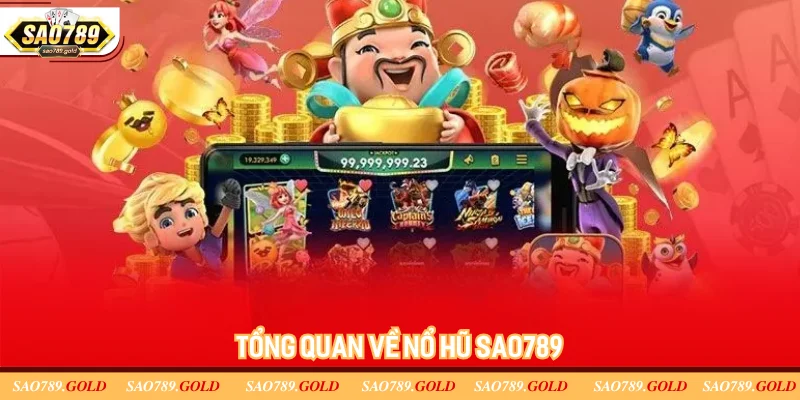 Đôi nét giới thiệu về nổ hũ SAO789 về nổ hũ SAO789