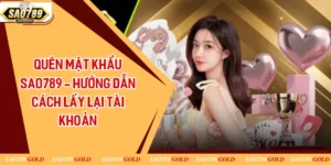 Quên Mật Khẩu Sao789 - Hướng Dẫn Cách Lấy Lại Tài Khoản